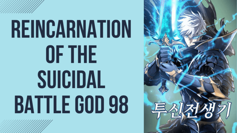 Reincarnation Of The Suicidal Battle God 98