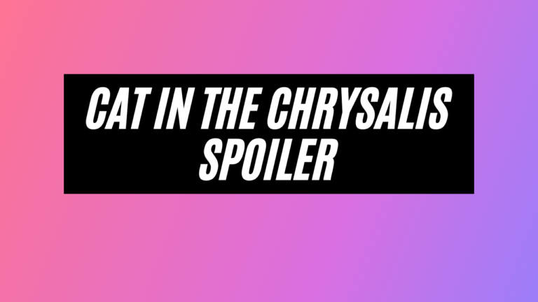 New Alert: Cat in the Chrysalis Spoiler