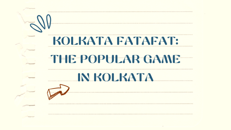 Kolkata Fatafat: The Popular Game in Kolkata